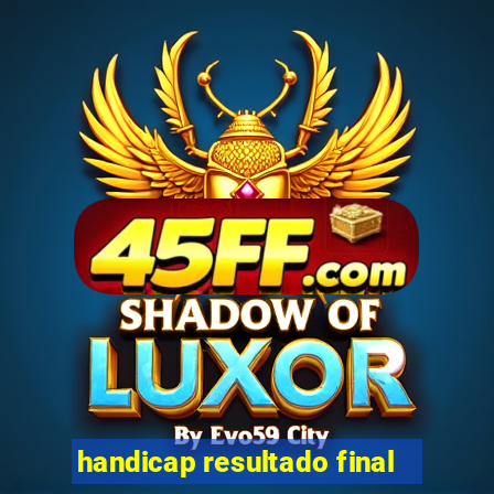 handicap resultado final